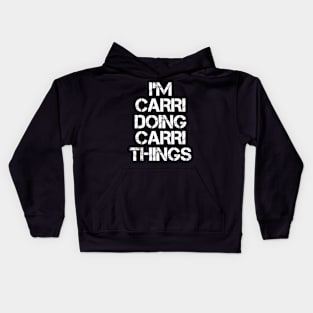 Carri Name T Shirt - Carri Doing Carri Things Kids Hoodie